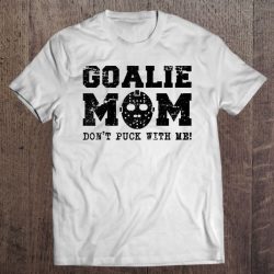 Funny Hockey Mom Don’t Puck With Me Goalie Raglan Baseball Tee