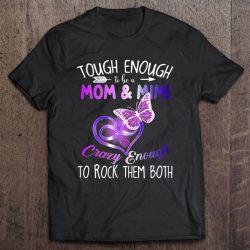 Womens Tough Enough To Be A Mom And Mimi Crazy Enough To Rock Them