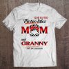 God Gifted Me Two Titles Mom And Granny And I Rock Them Both