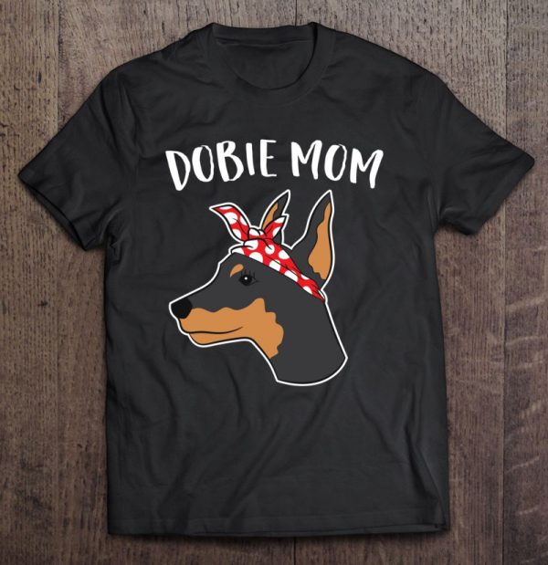 Cute Dobie Mom Doberman Pinscher Mother Of Doberman Dog