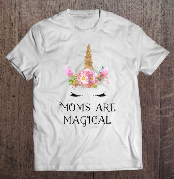 Womens Moms Are Magical Unicorn