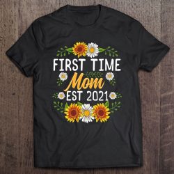 First Time Mom Est 2021 Shirt Sunflower Gifts New Mom
