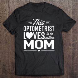 This Optometrist Loves Being A Mom Gift Women