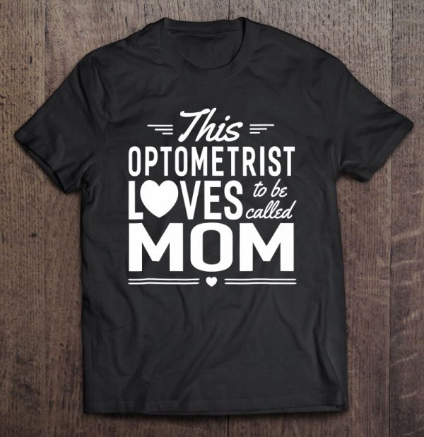 This Optometrist Loves Being A Mom Gift Women