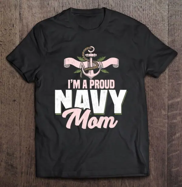 Us Navy Shirt I’m A Proud Us Navy Mom Military Shirt