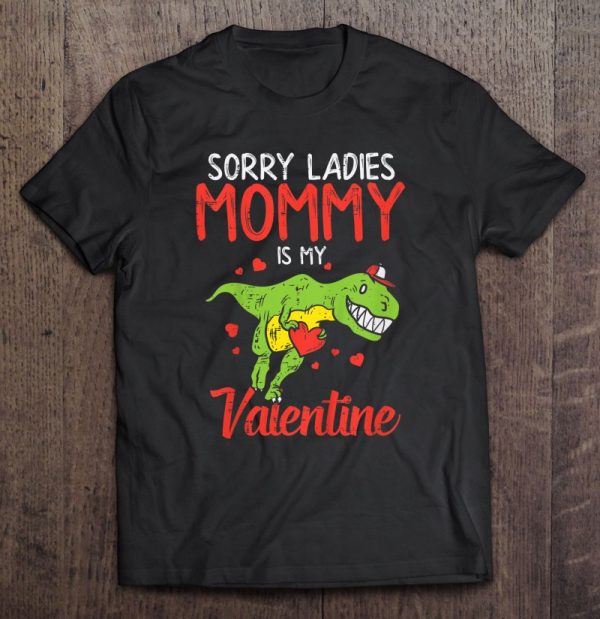 Kids Sorry Ladies Mommy Valentine Trex Valentines Day Boys Gift