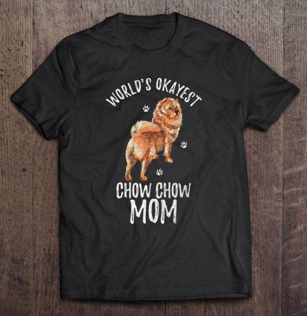 Vintage World’s Okayest Chow Chow Mom Funny Dog Mama Lover