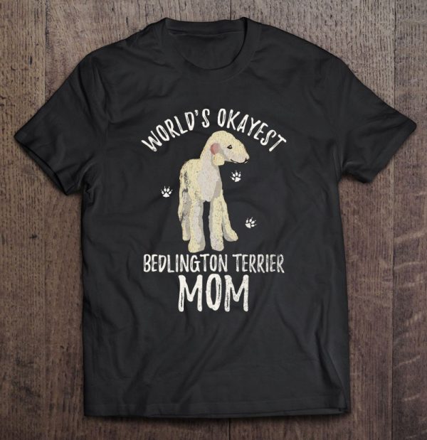World’s Okayest Bedlington Terrier Mom Funny Dog Pet Lover