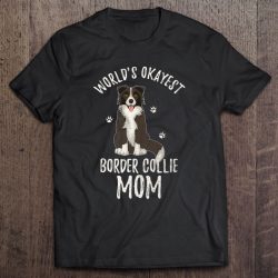 World’s Okayest Border Collie Mom Funny Dog Mama Pet Lover
