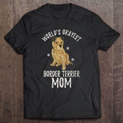 World’s Okayest Border Terrier Mom Funny Dog Mama Pet Lover
