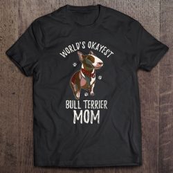 World’s Okayest Bull Terrier Mom Funny Dog Mama Bully Lover