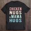 Chicken Nugs And Mama Hugs For Nugget Lover Funny Vintage