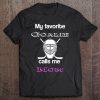 My Favorite Goalie Calls Me Mom Hockey Mom Shirt