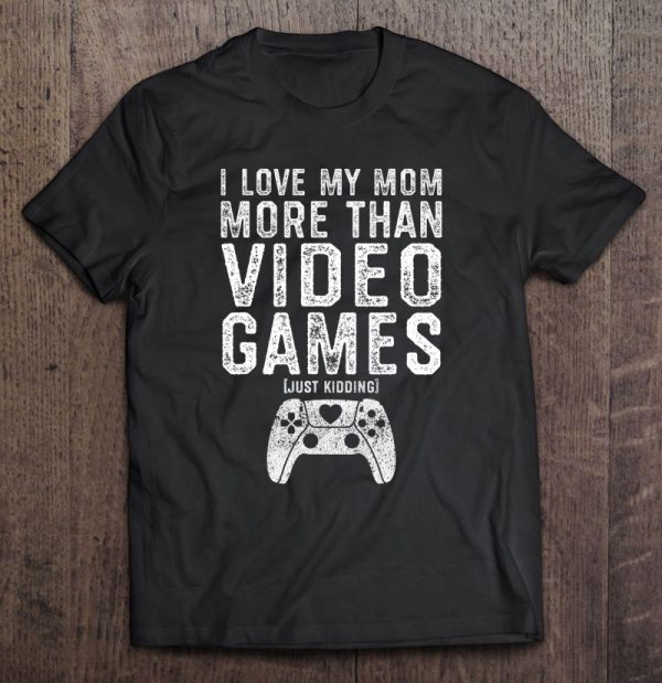 I Love My Mom Video Gamer Valentine’s Day Gift