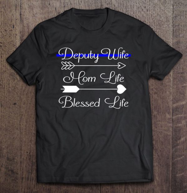 Deputy Wife Mom Life Blessed Life