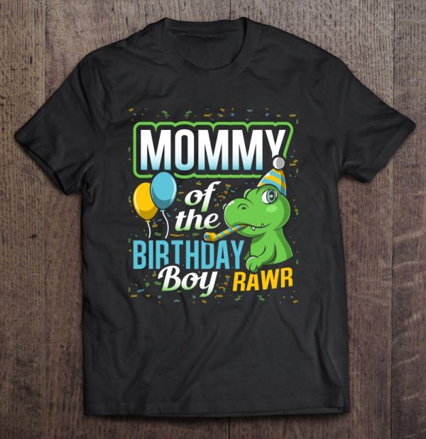Mommy Of The Birthday Boy Dinosaur Matching Party Rawr Gift