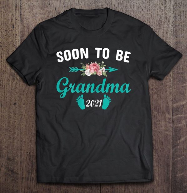 Womens Soon To Be Grandma Shirt – 2021 Pregnancy Announcement Party