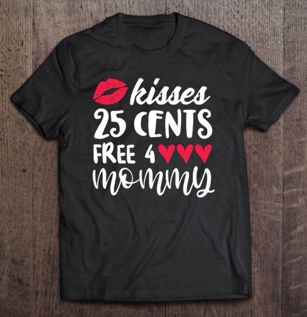 Kisses 25 Cents Free For Mommy Valentines Kids Gift