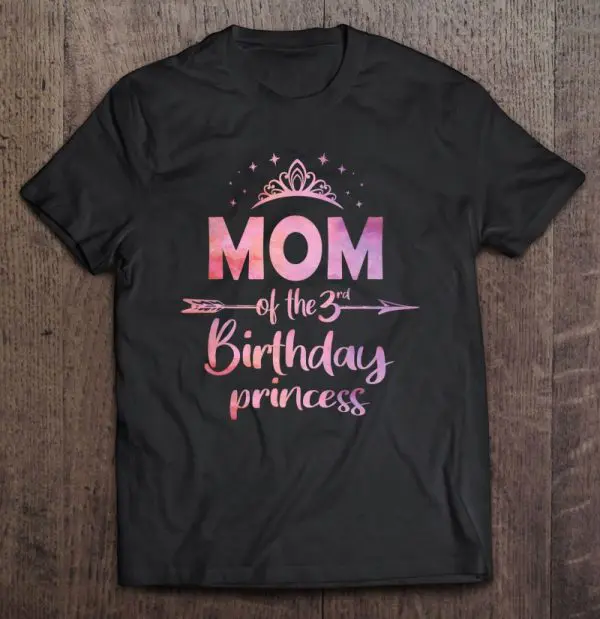 Mom Of The 3Rd Birthday Princess Girl 3 Years Old B-Day