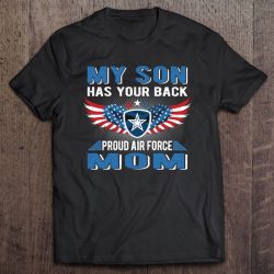 My Son Has Your Back Proud Air Force Mom Military Mother