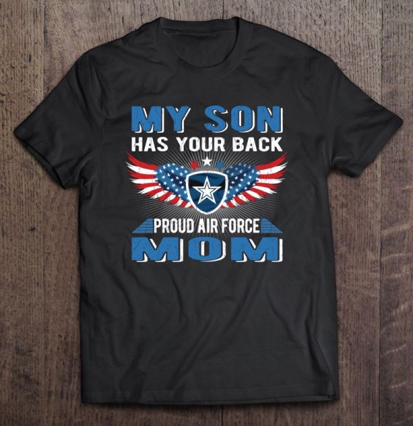 My Son Has Your Back Proud Air Force Mom Military Mother