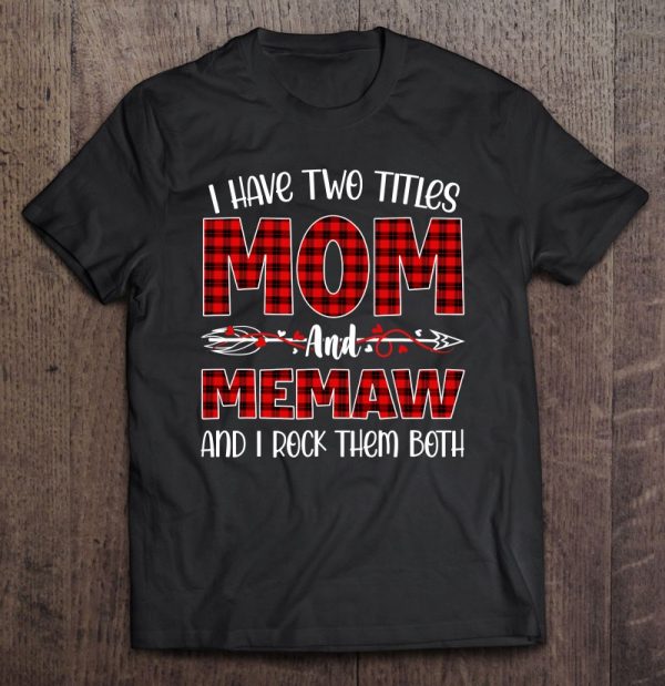 I Have Two Titles Mom And Memaw Funny Christmas Gift