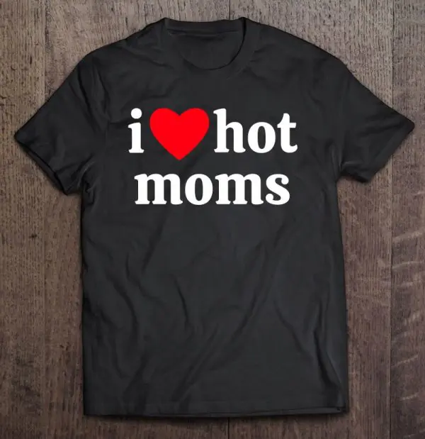 I Heart Hot Moms