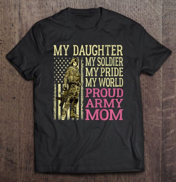 My Daughter My Soldier Hero – Proud Army Mom Military Mother