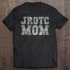 Awesome Jrotc Mom Shirt For Proud Junior Rotc Mothers
