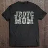 Awesome Jrotc Mom Shirt For Proud Junior Rotc Mothers