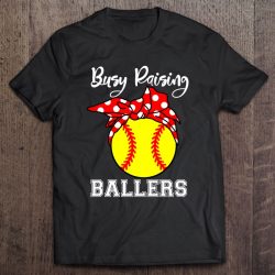 Busy Raising Ballers Mom Funny Softball