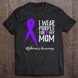 I Wear Purple For My Mom Alzheimers Disease Awareness
