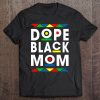 Funny Dope Black Mom Mothers Day Black Women African Gift