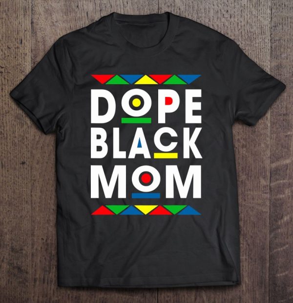 Funny Dope Black Mom Mothers Day Black Women African Gift