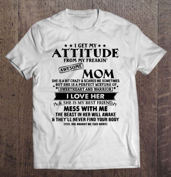 I Get My Attitude From My Freakin’ Awesome Mom Pullover