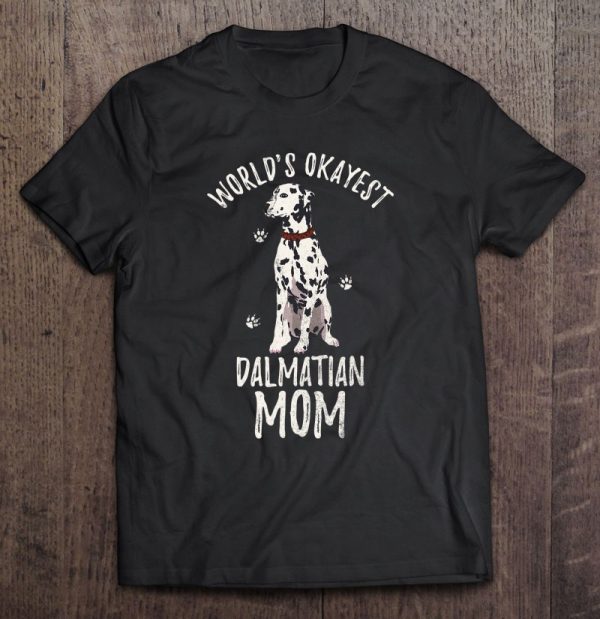 Vintage World’s Okayest Dalmatian Mom Funny Dog Mama Lover