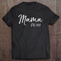 Mama Est. 2001 Shirt Cute Mom Established Mother’s Day Gift