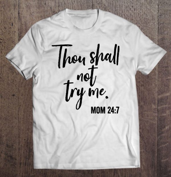 Womens Thou Shall Not Try Me Mom 247 Brush Script