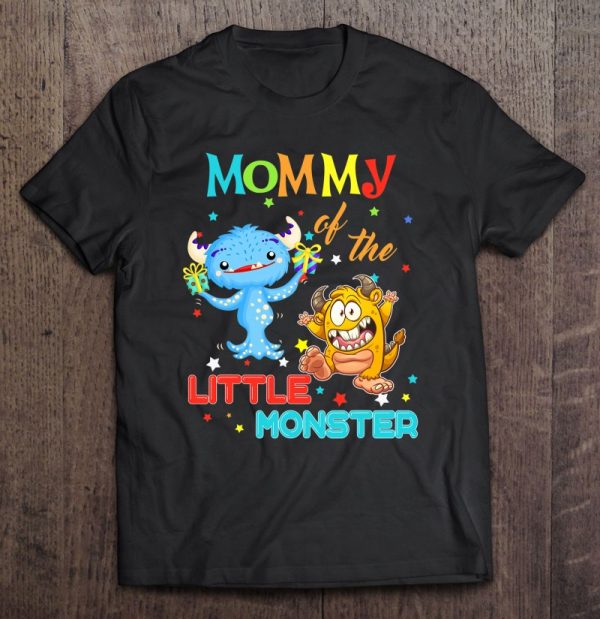 Mommy Of The Little Monster Birthday Family Monster Shirt