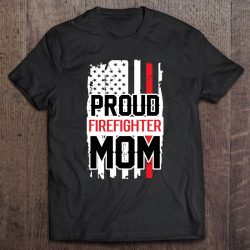 Proud Firefighter Mom For Support Of Son Or Daughter