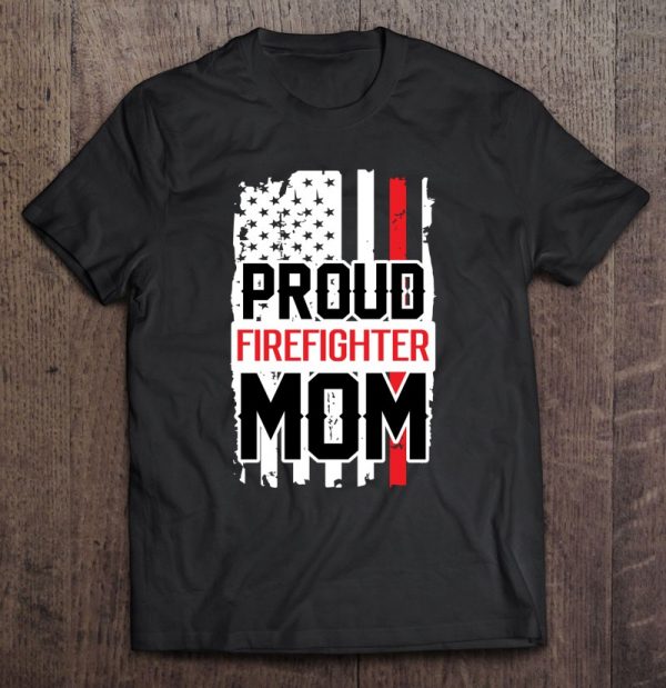 Proud Firefighter Mom For Support Of Son Or Daughter