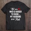 Not Sure Who Is Harder To Raise My Husband Or My Kids Mom Life
