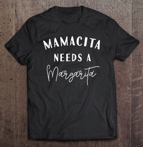 Mamacita Needs A Margarita Mexican Cinco De Mayo Women