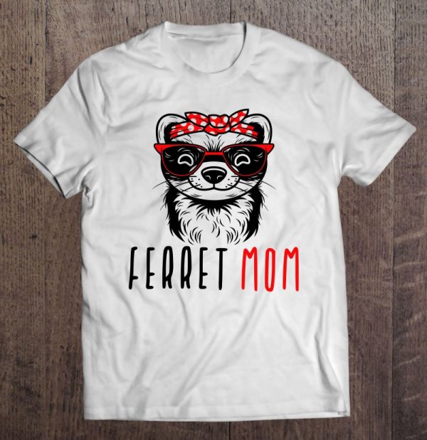 Ferret Mom Funny Animal Lover Weasel Women Mother Mama Gifts