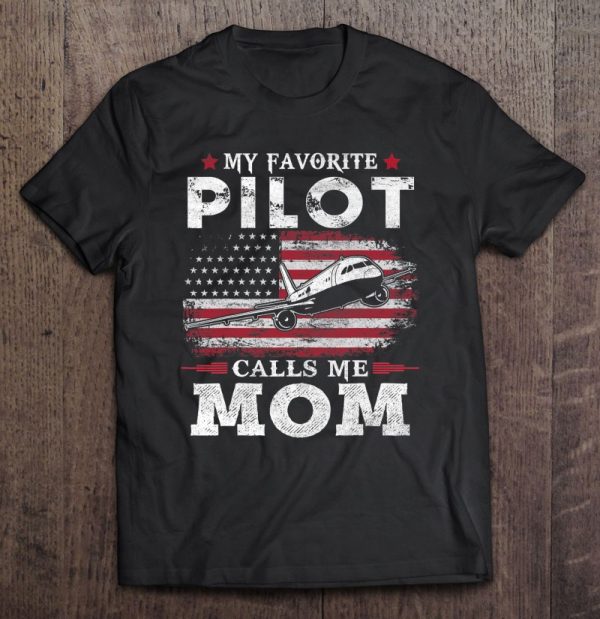 My Favorite Airplane Pilot Calls Me Mom Usa Flag