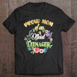 Proud Mom Of An Official Teenager, 13Th Birthday Party Tee
