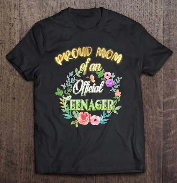 Proud Mom Of An Official Teenager, 13Th Birthday Party Tee