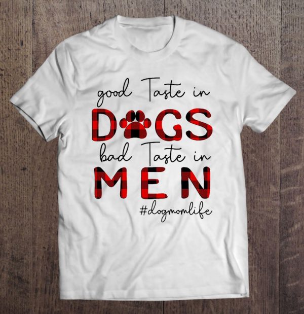 Good Taste In Dogs Bad Taste In Men Red Plaid