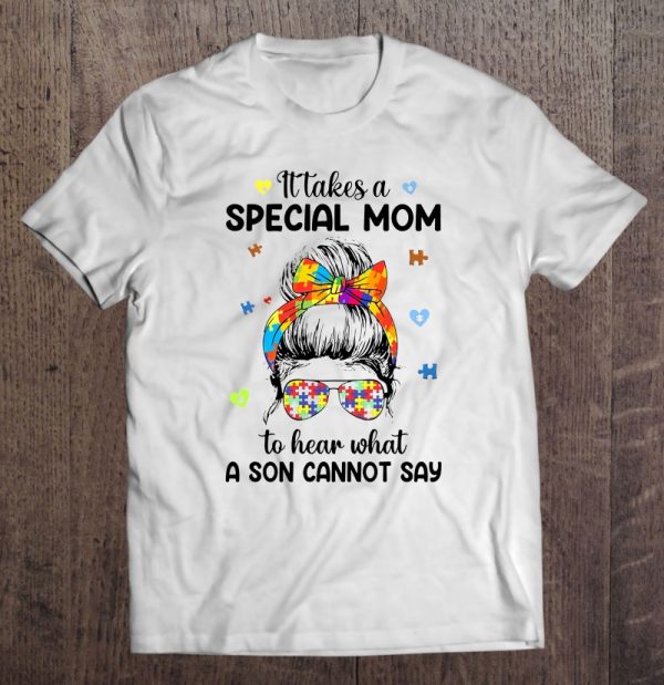 It Takes A Special Mom To Hear What A Son Cannot Say Autism Awareness