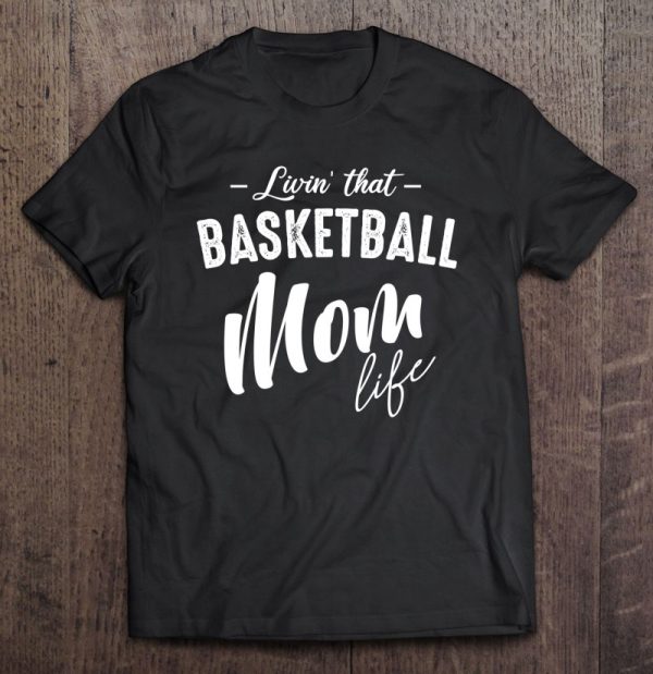 Livin’ That Basketball Mom Life Softball Coach Player Lover